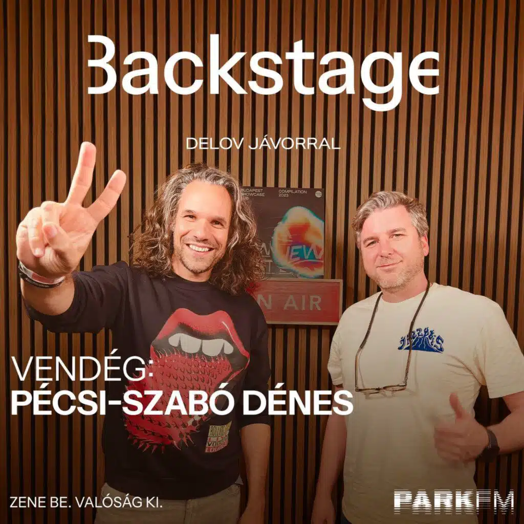 Backstage / Delov Jávor, vendég: Pécsi-Szabó Dénes a Park FM-en! 2025