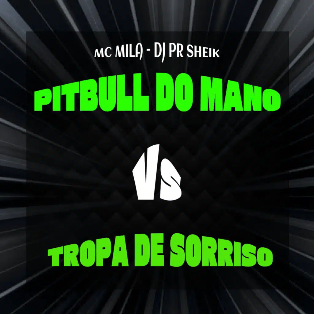 PITBULL DO MANO VS TROPA DE SORRISO