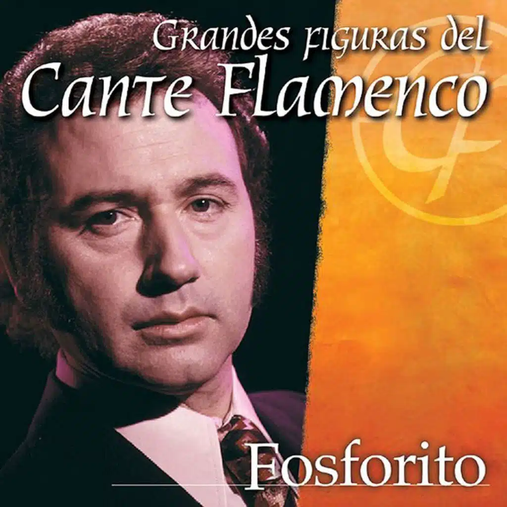 Grandes Figuras del Cante Flamenco : Fosforito