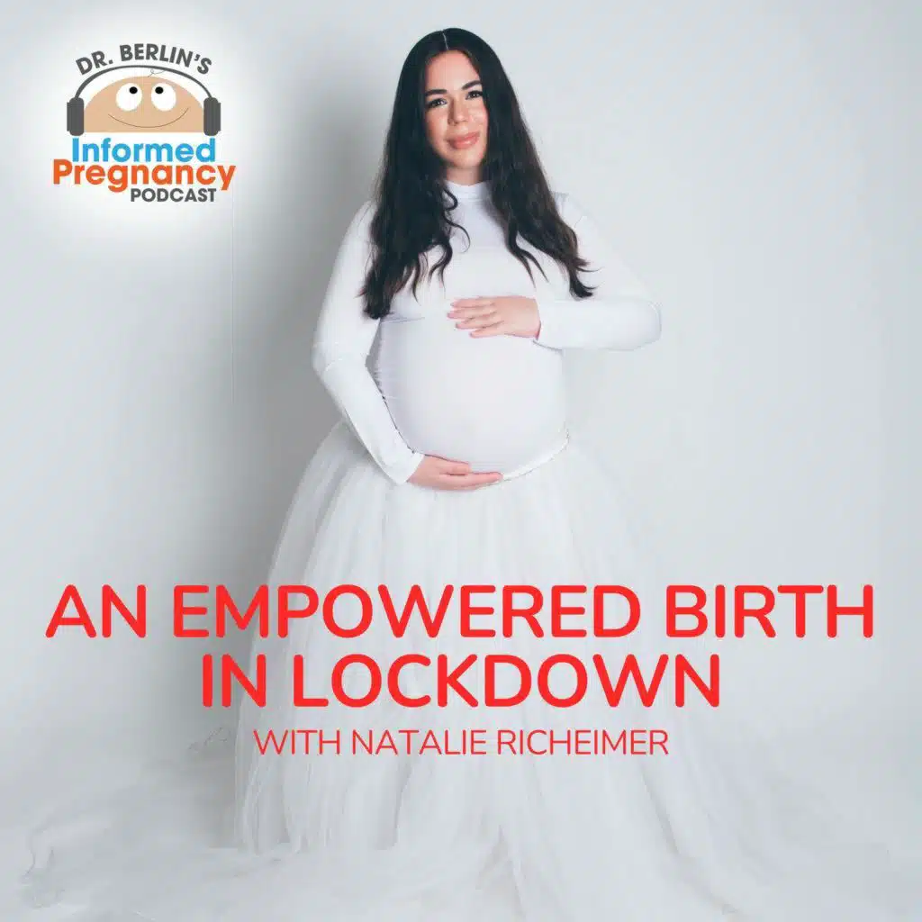 Ep. 475 An Empowered Birth in Lockdown with Natalie Richeimer