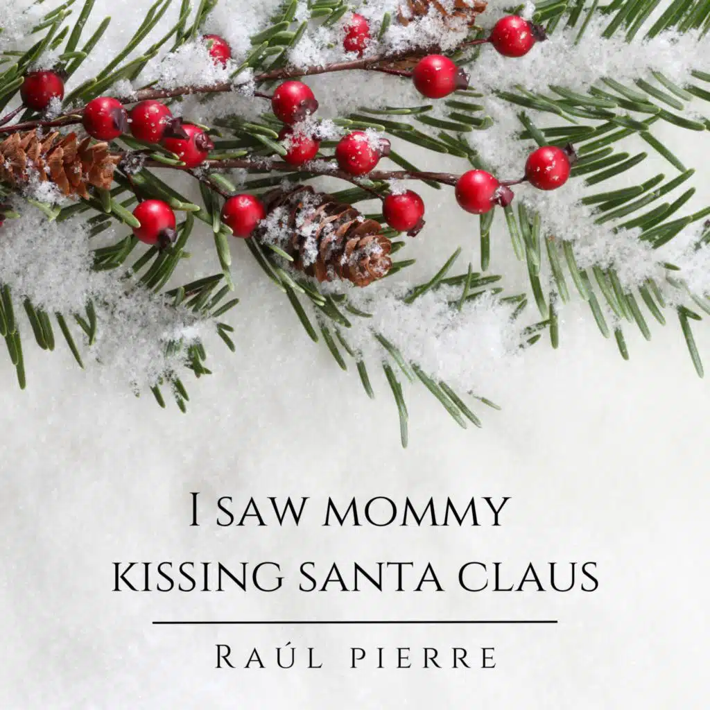 I Saw Mommy Kissing Santa Claus