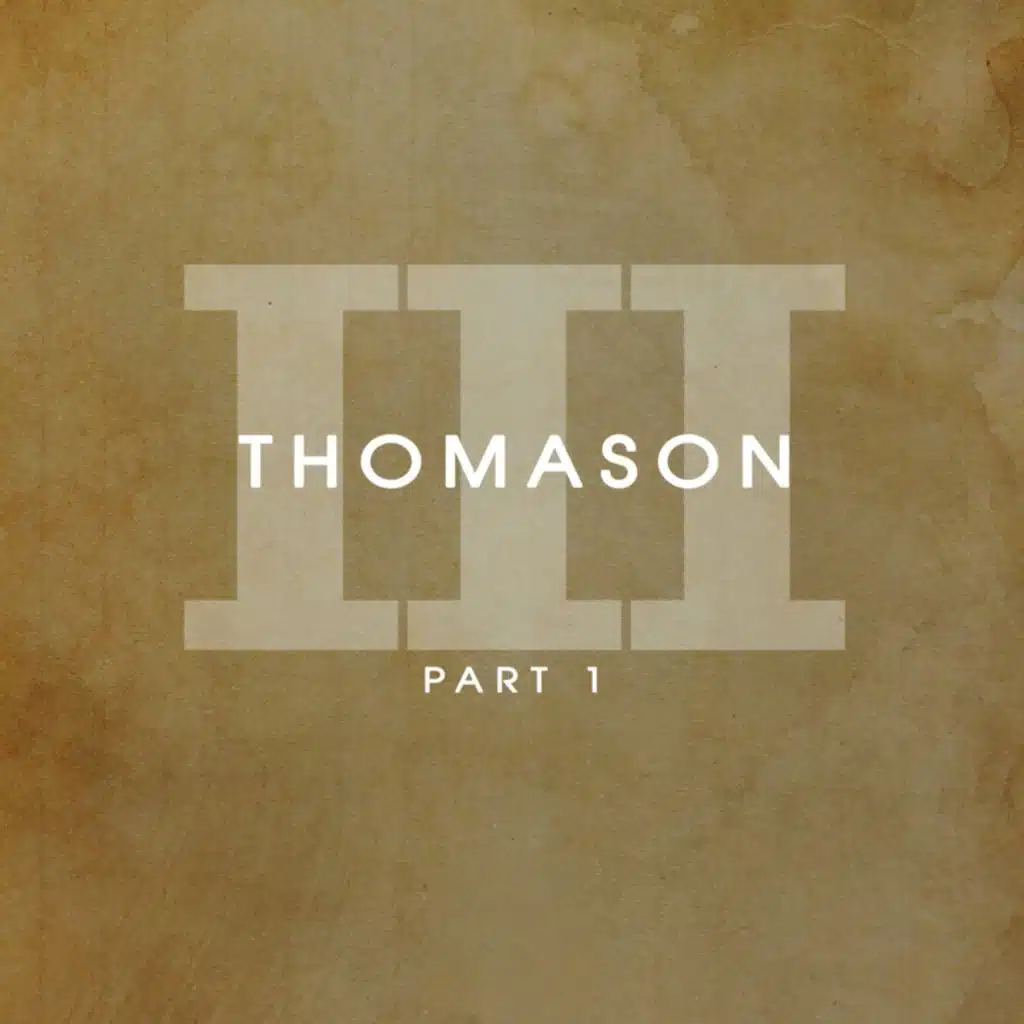 Thomason III, Pt. 1