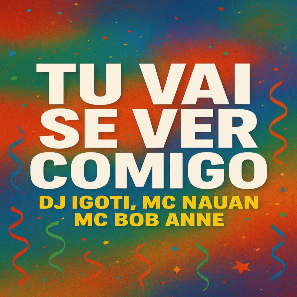 TU VAI SE VER COMIGO (feat. MC NAUAN & MC BOB ANNE)
