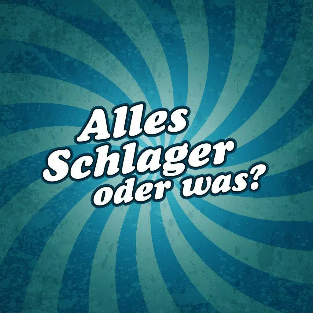 Alles Schlager oder was?