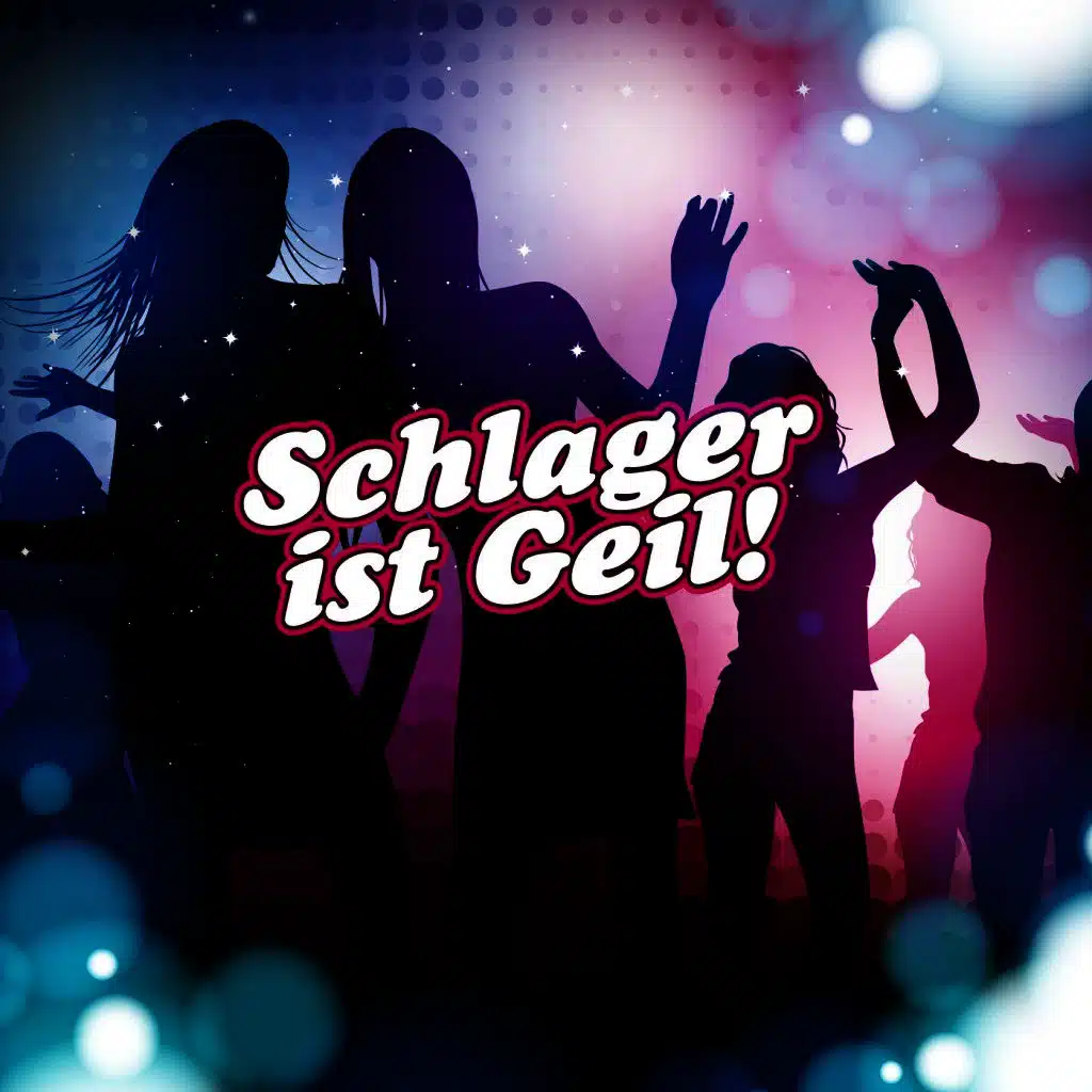 Schlager ist geil!