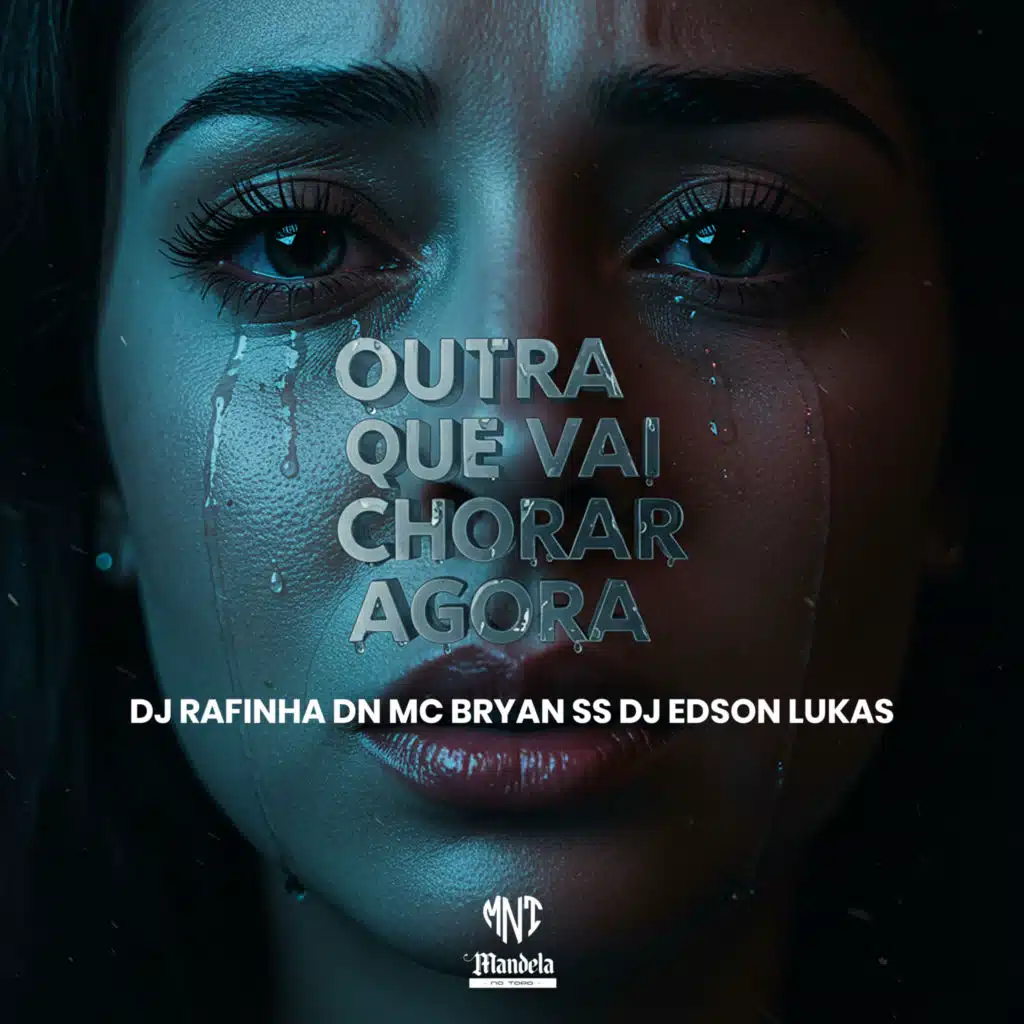 Outra Que Vai Chorar Agora (feat. Mandela No Topo)