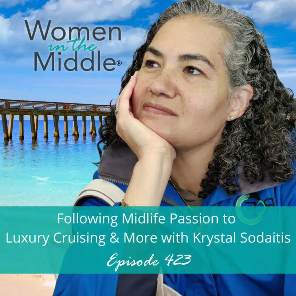 EP #423: Following your Midlife Passion into Luxury Cruising &More with Krystal Sodaitis