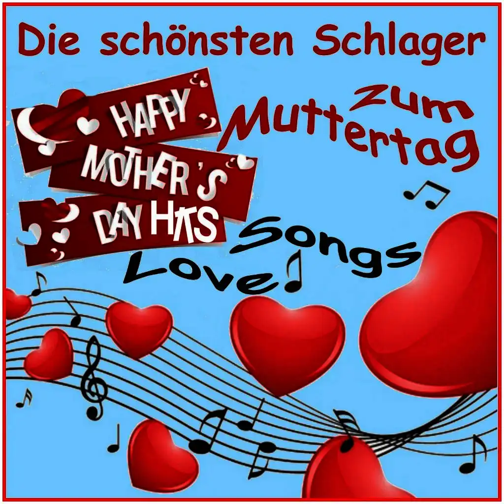 Die schönsten Schlager zum Muttertag Love Songs