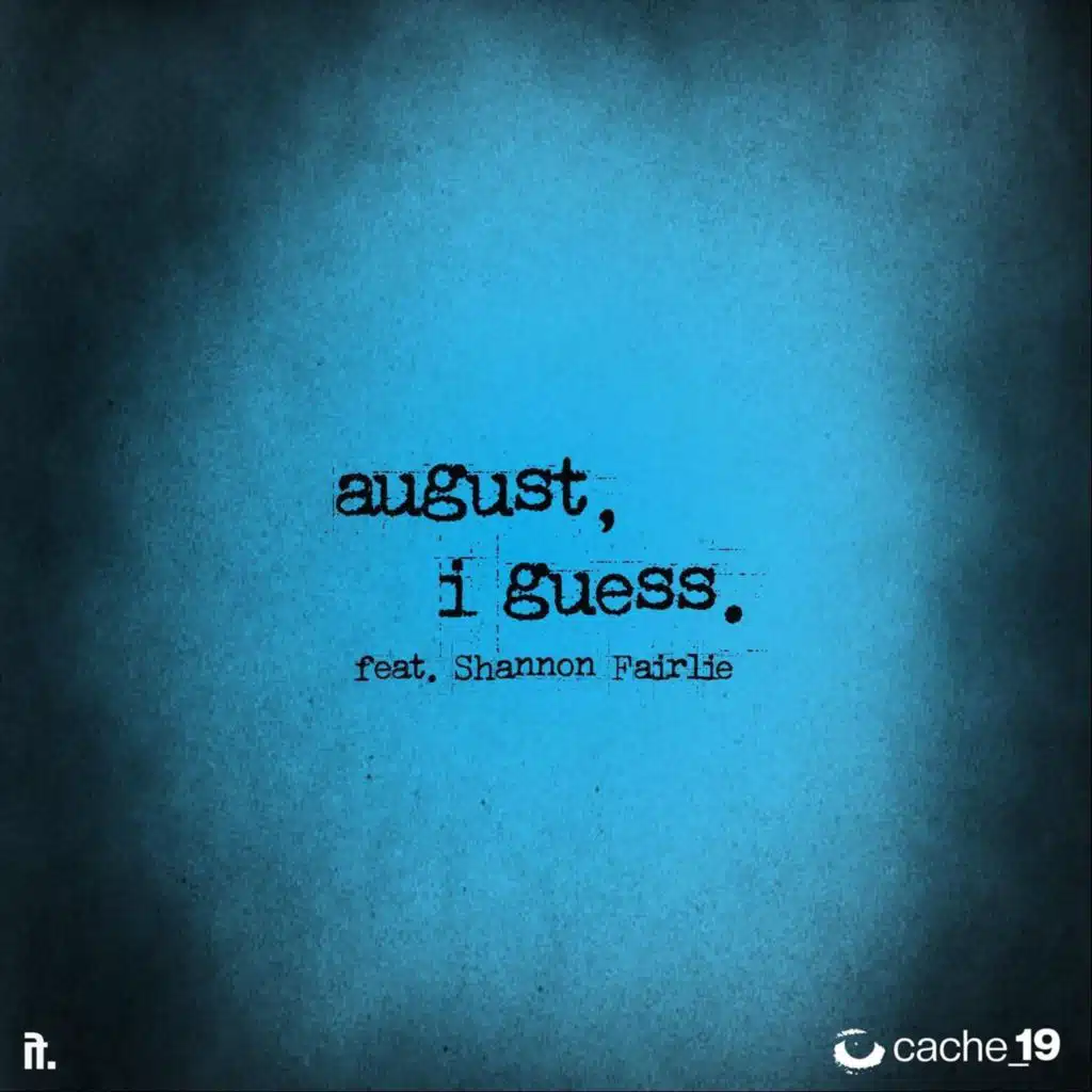 august, i guess. (feat. Shannon Fairlie)
