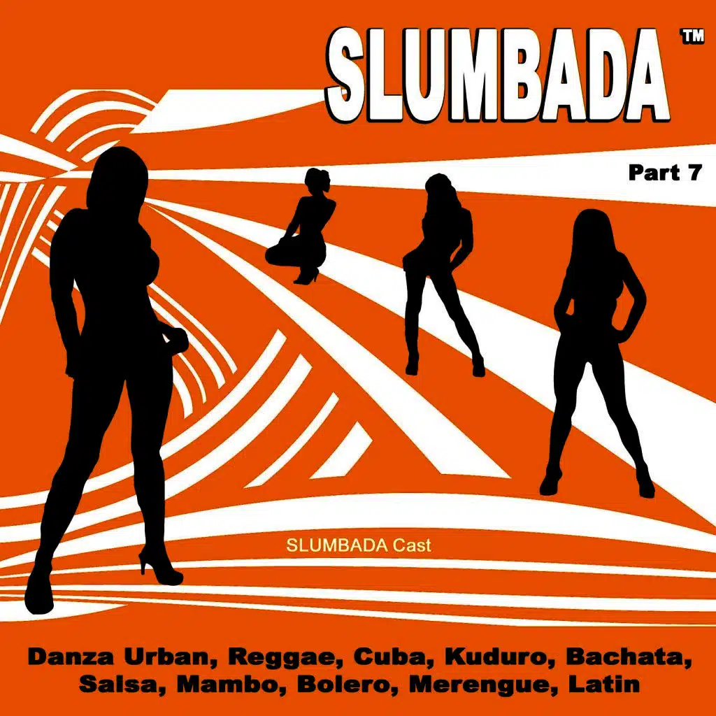 SLUMBADA ™, Pt. 7 - Danza Urban (Reggae, Cuba, Kuduro, Bachata, Salsa, Mambo, Bolero, Merengue, Latin)