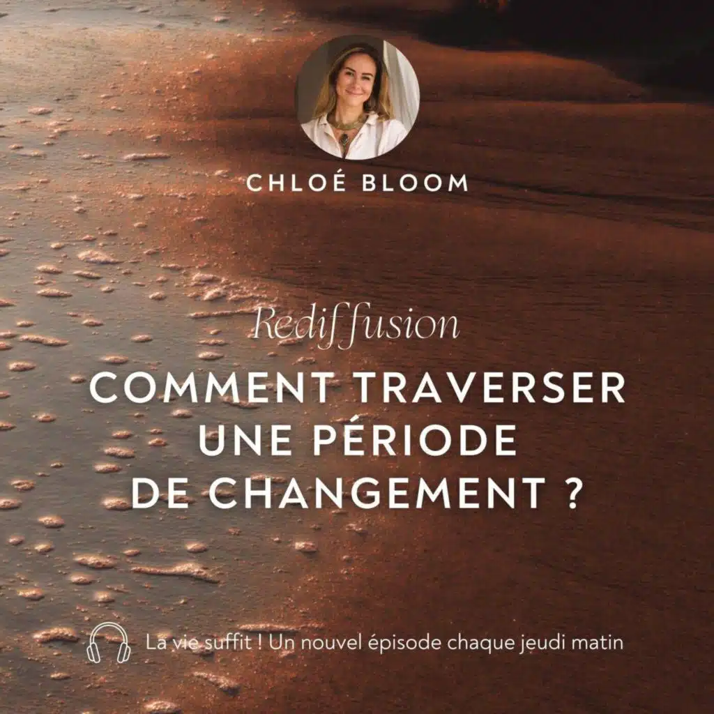 Comment traverser une période de changement  ? - Rediffusion