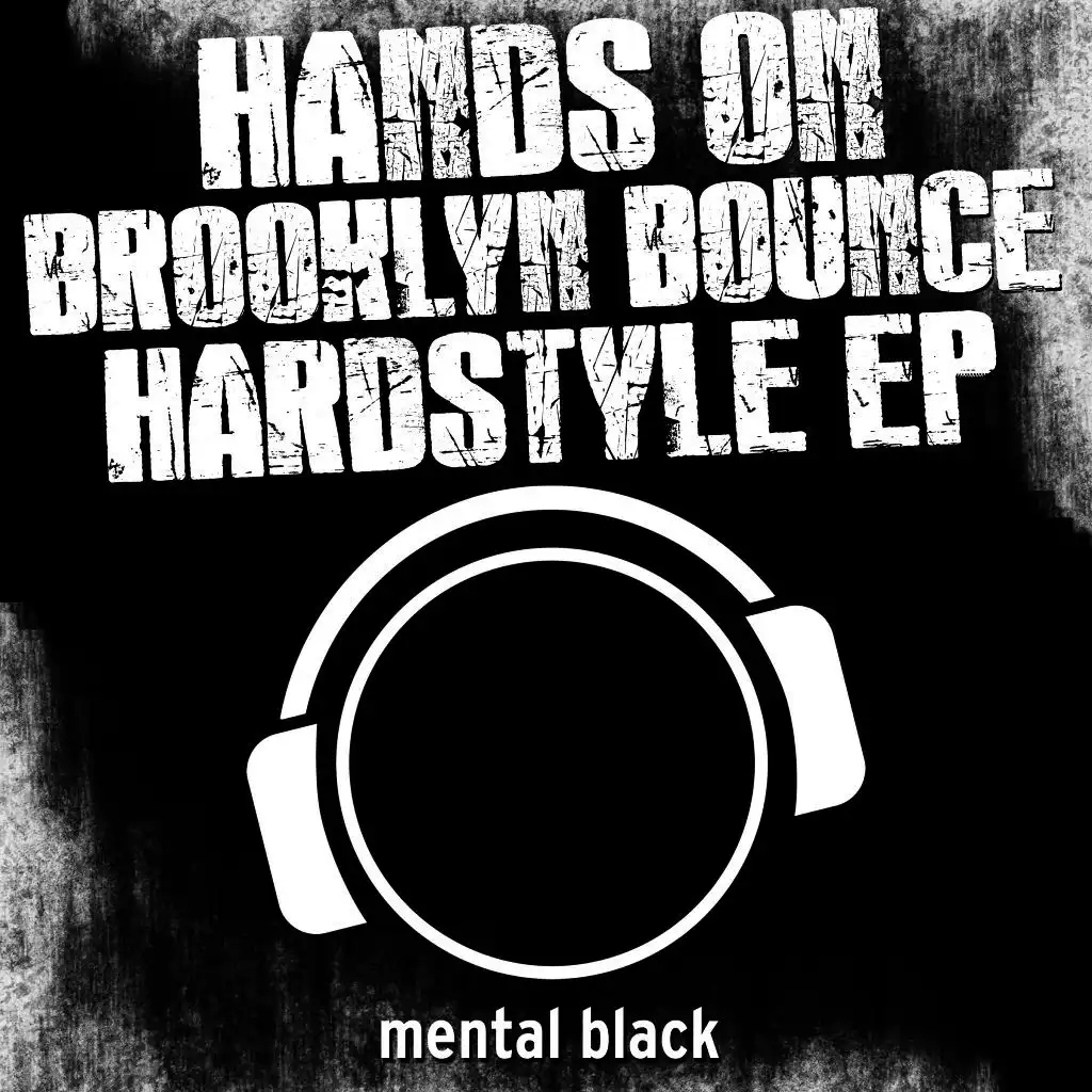 Hands on Brooklyn Bounce Hardstyle