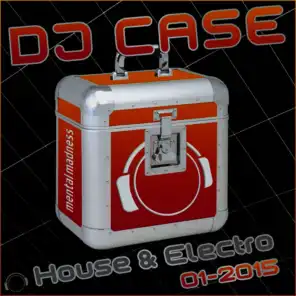DJ Case House & Electro 01-2015