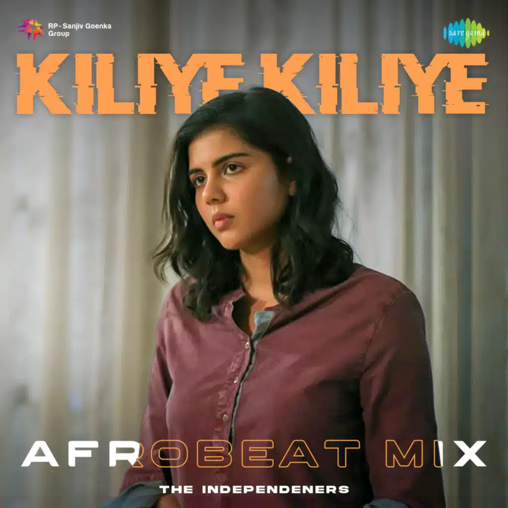 Kiliye Kiliye (Afrobeat Mix) [feat. The Independeners]