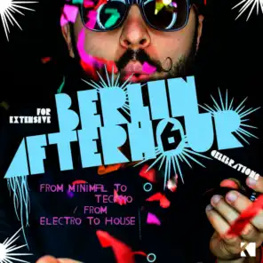 Berlin Afterhour, Vol. 6 (From Minimal to Techno / From Electro to House)