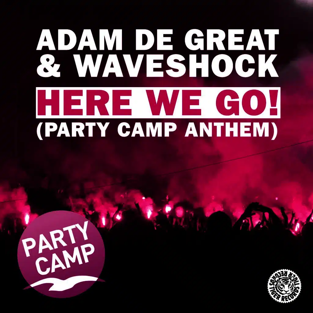 Here We Go! (Party Camp Anthem) [Original Mix]