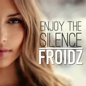Enjoy the Silence (Froidz Club Remix)