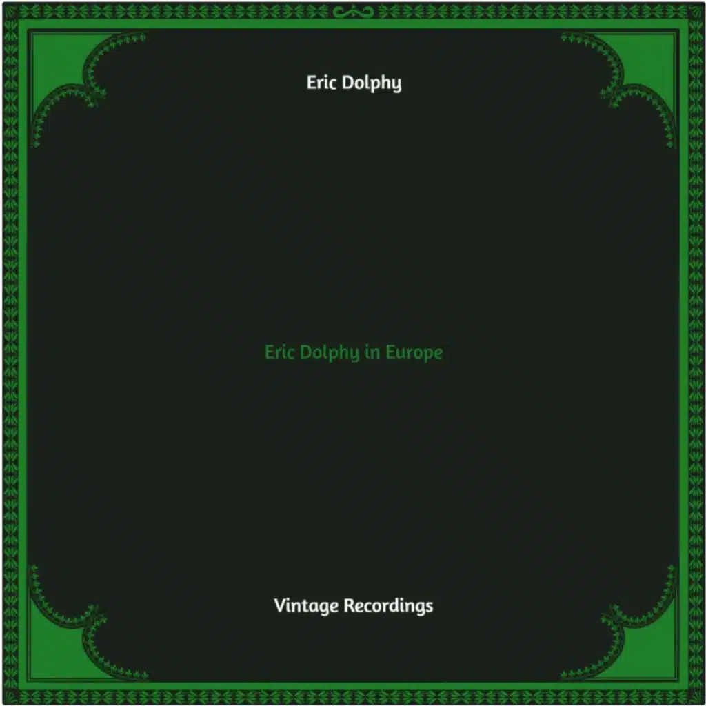 Eric Dolphy in Europe (Hq remastered)