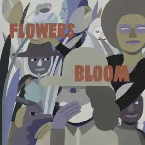 Flowers / Bloom