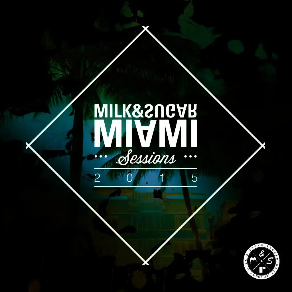 Miami Sessions 2015 (Compiled and Mixed by Milk & Sugar)