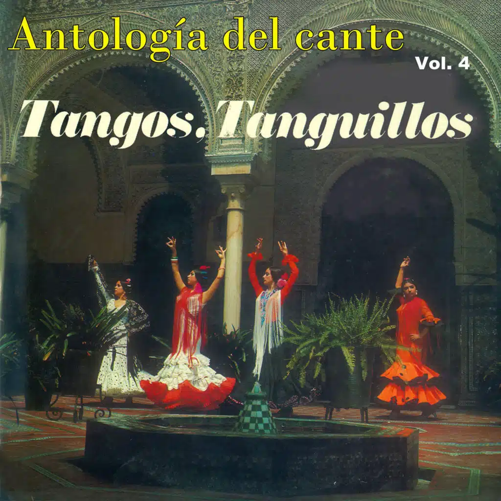 Antologia del Cante Tangos, Tanguillos, Vol. 4