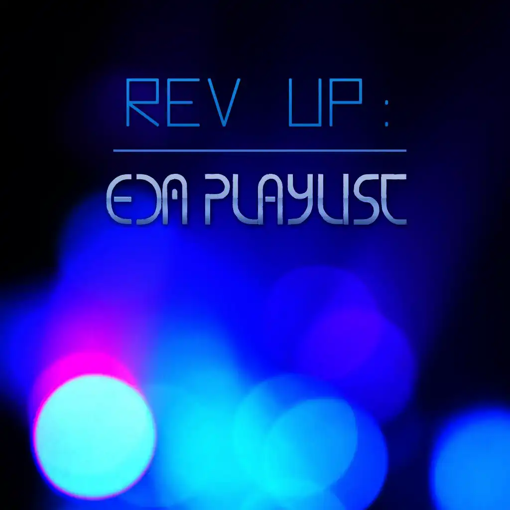 Rev Up: EDM Playlist