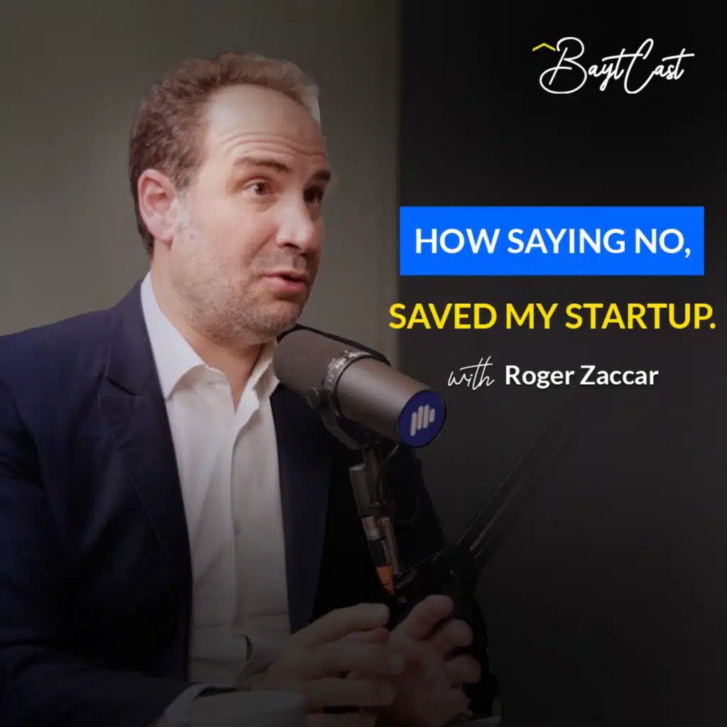 How Saying No Saved My Startup (with Roger Zaccar)
