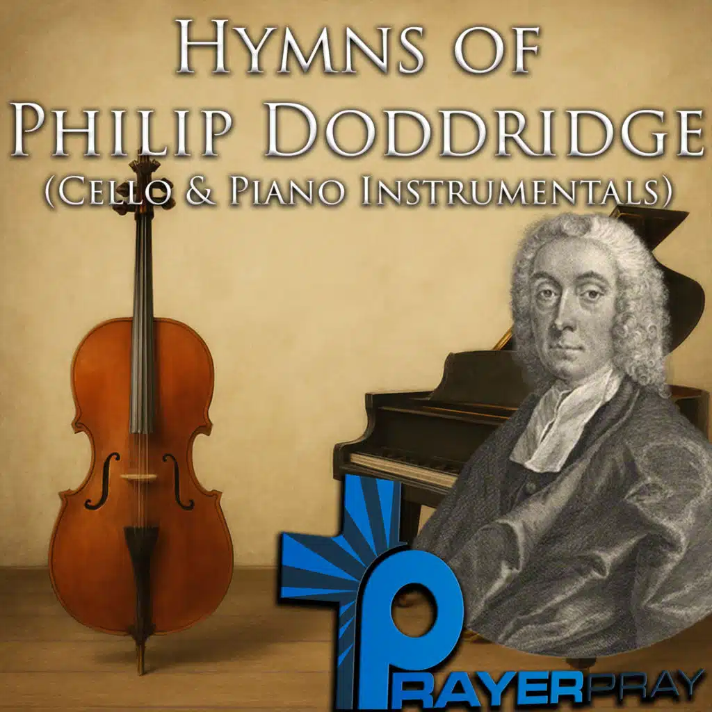 Hymns of Philip Doddridge (Cello & Piano Instrumentals)