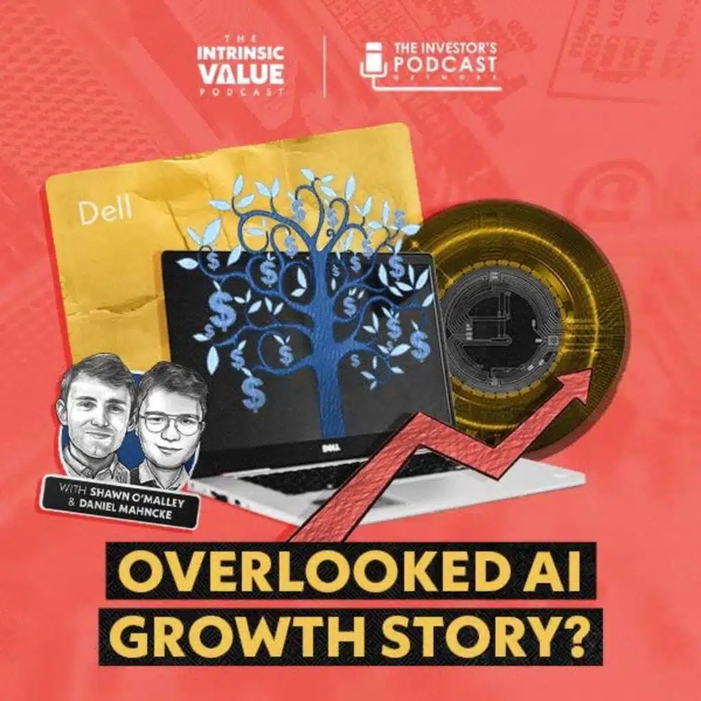 TIVP036: Dell (DELL): Overlooked AI Growth Story? w/ Daniel Mahncke & Shawn O’Malley