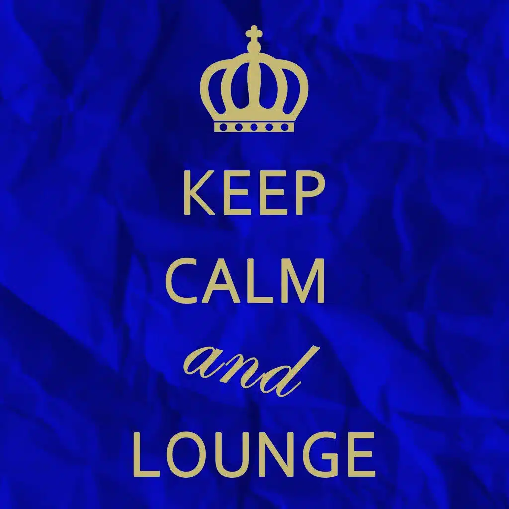Keep Calm and Lounge