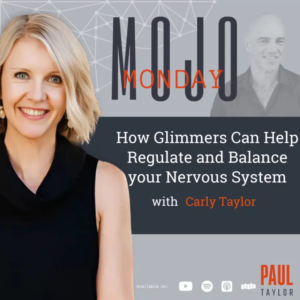 Mojo Monday - How Glimmers Can Help Regulate and Balance your Nervous System With Carly Taylor.