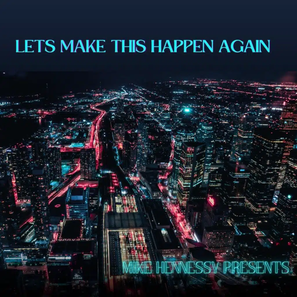 Let’s Make This Happen Again