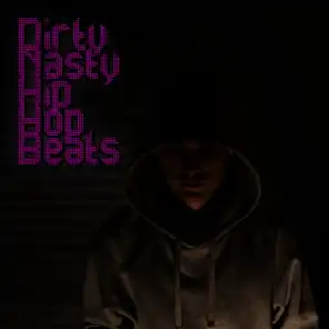 Dirty Nasty Hip Hop Beats