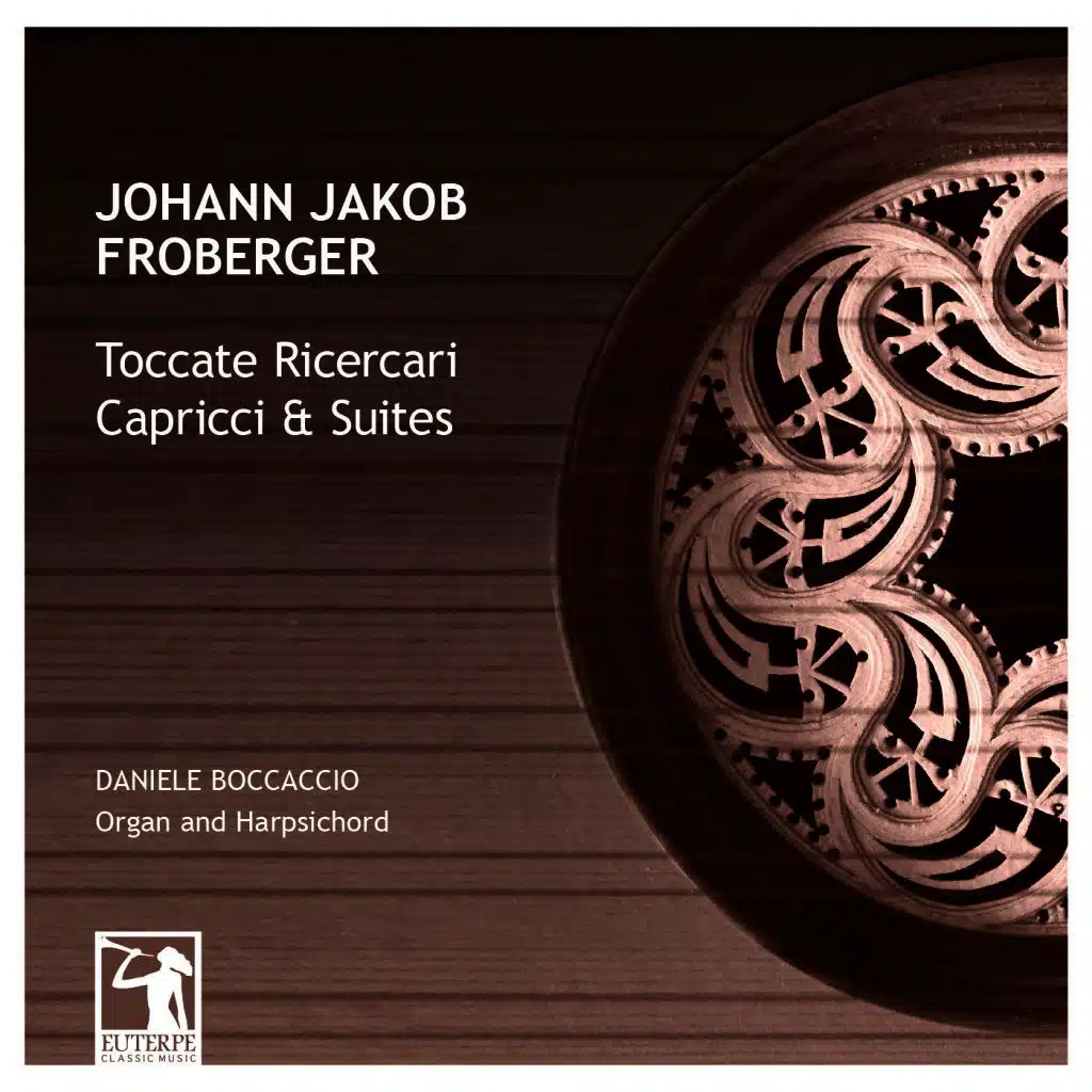 Froberger: Toccate, Ricercari, Capricci & Suites