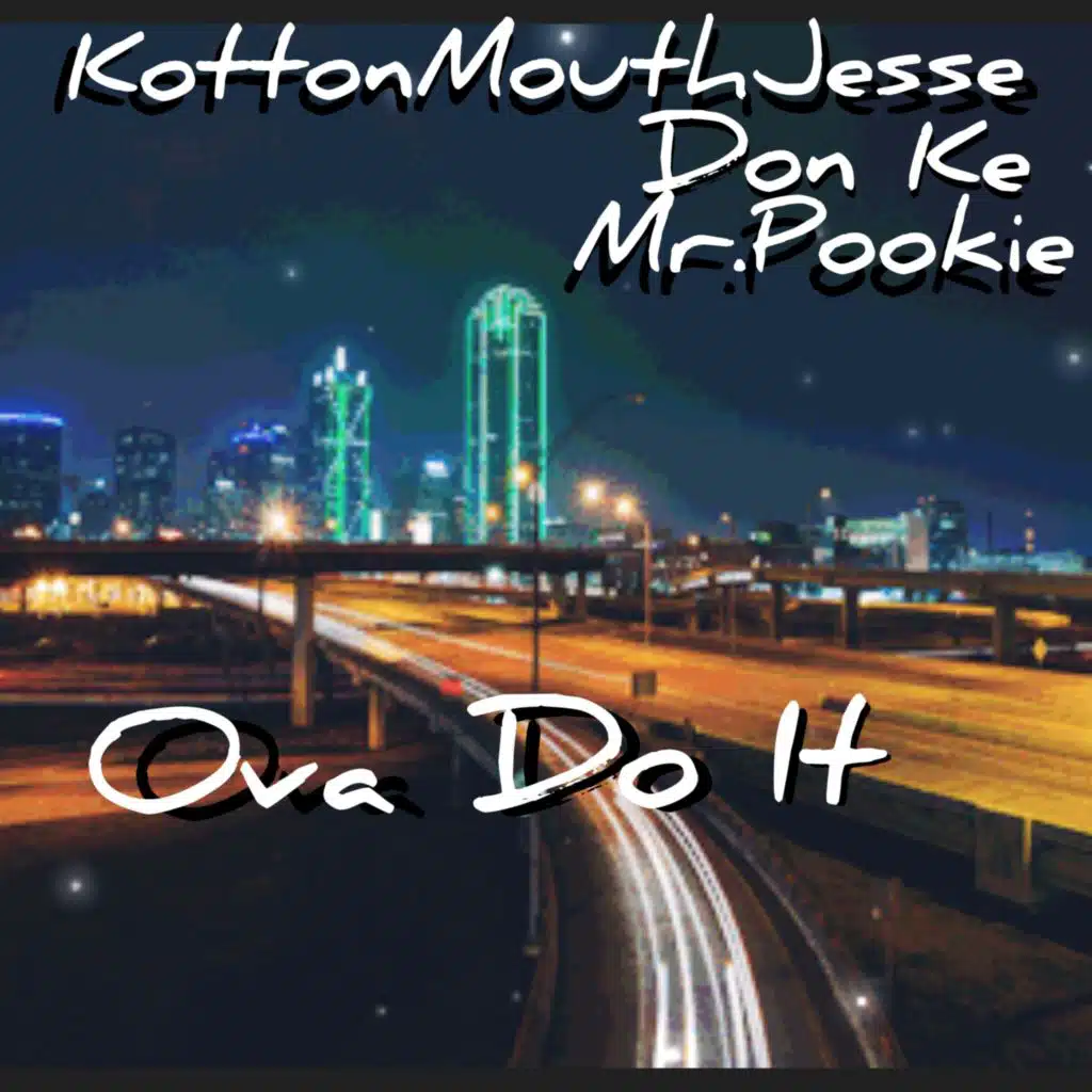 Ova Do It (feat. Don Ke & Mr.Pookie)