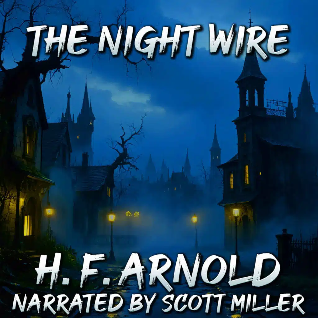 The Night Wire by H. F. Arnold