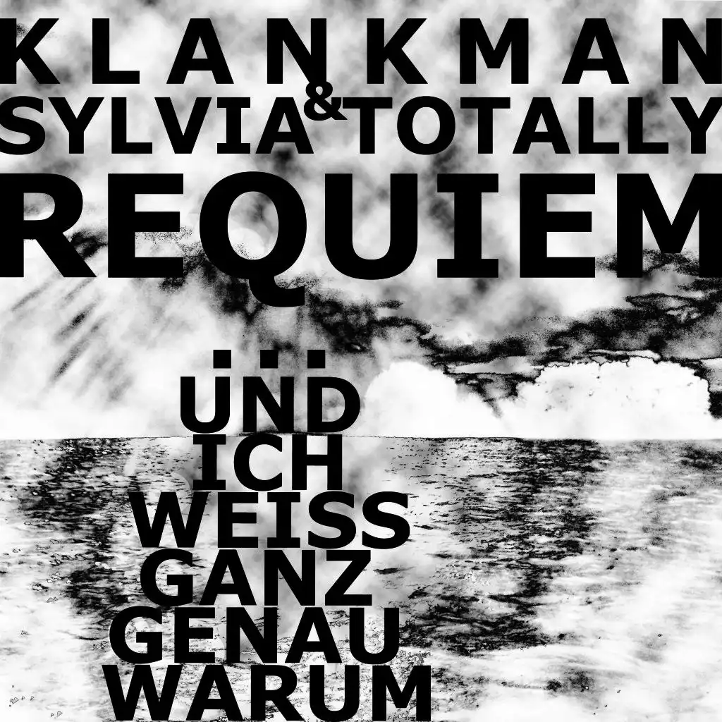 Requiem ... Und ich weiss ganz genau warum