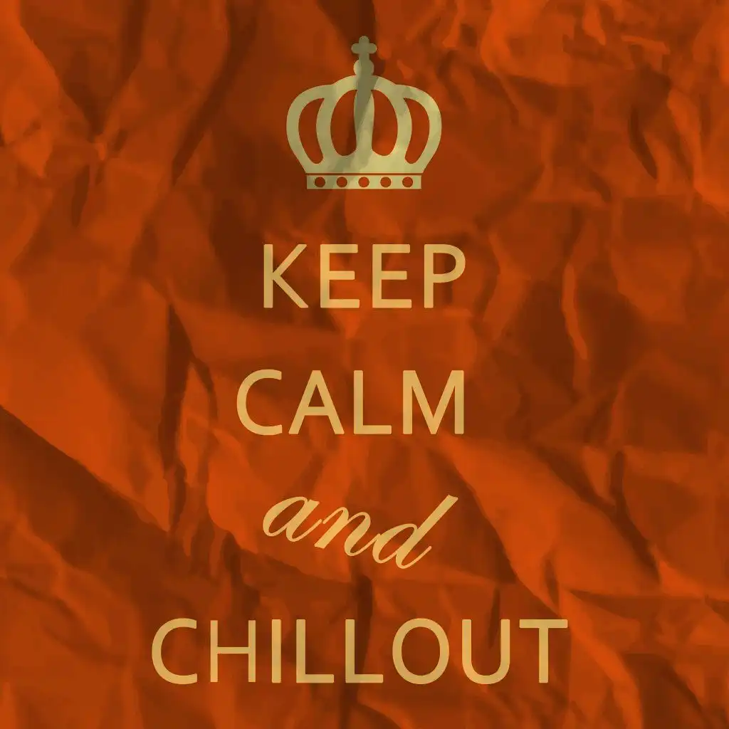 Keep Calm and Chillout