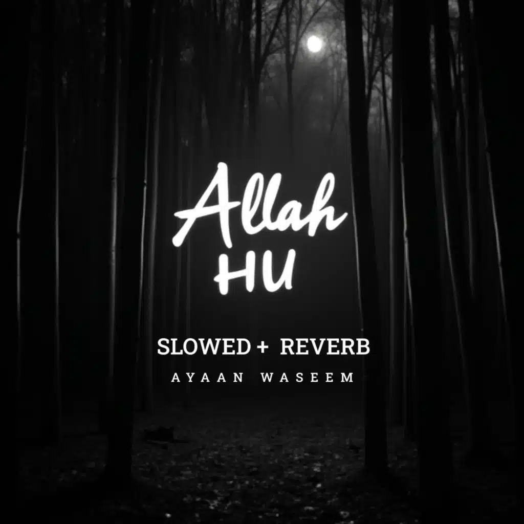 Allah Hu  (Slowed + Reverb)