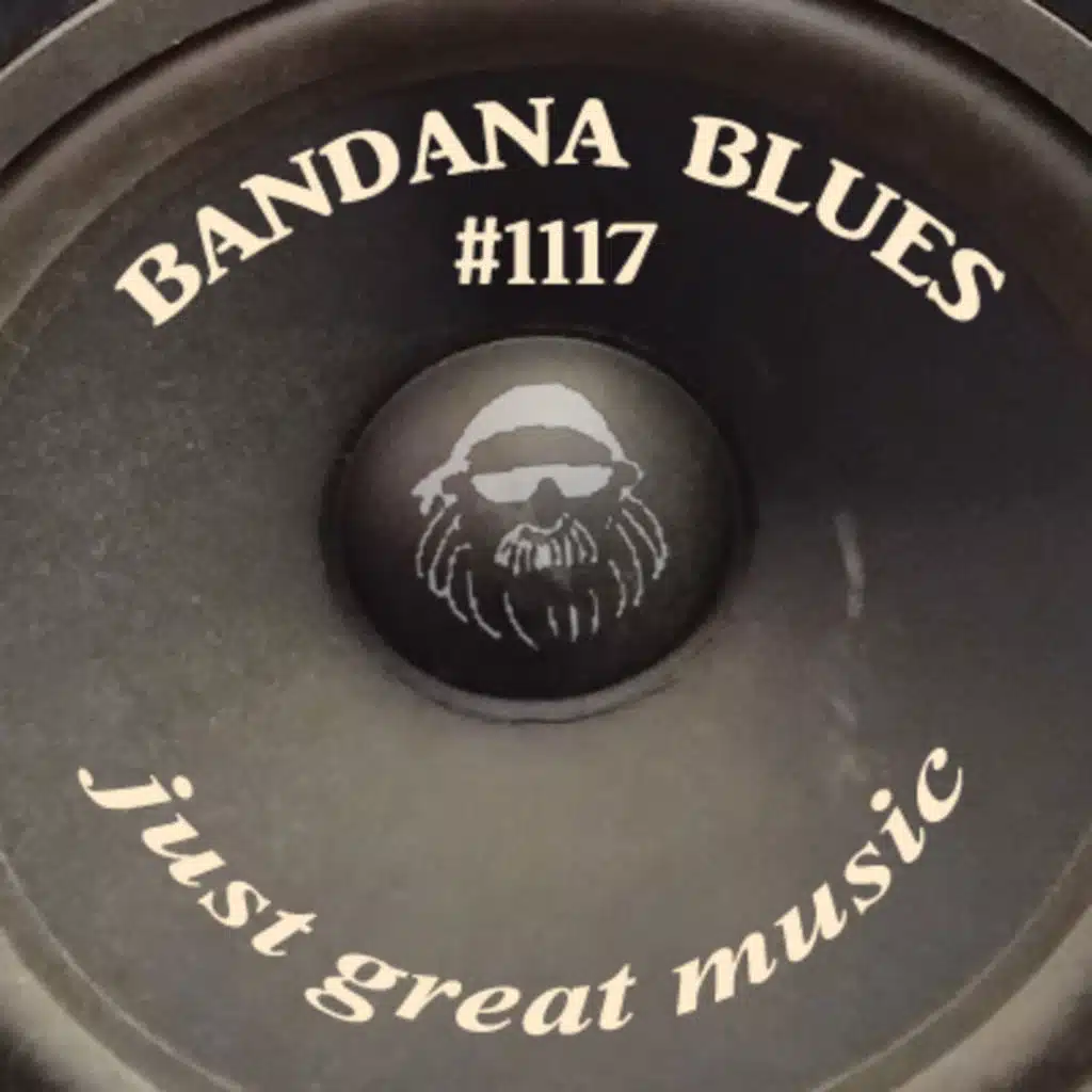 Bandana Blues #1117 - Just Great Music