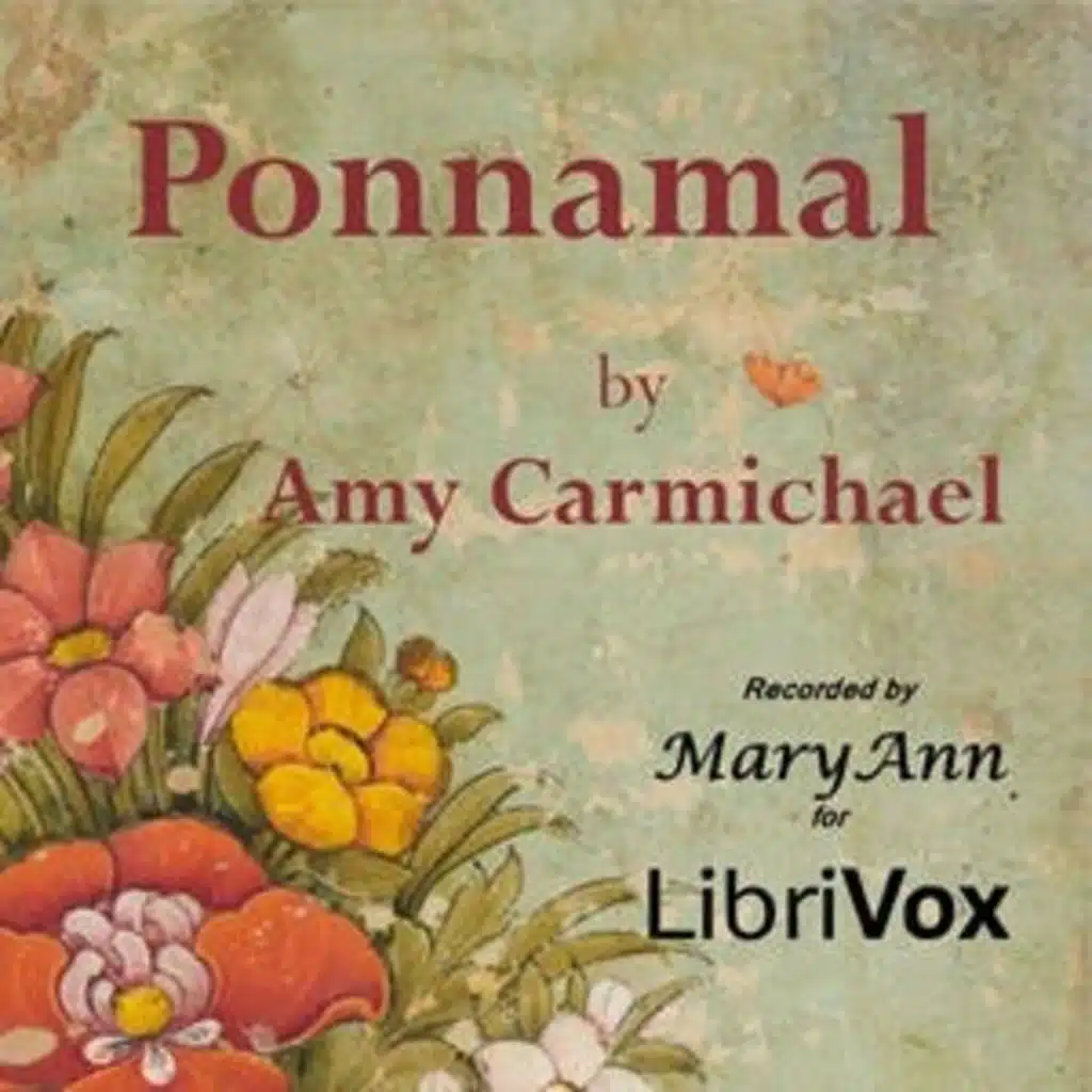 Ponnamal, Her Story by Amy Wilson Carmichael ~ Full Audiobook [biography]