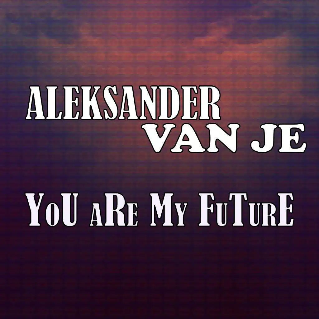 You Are My Future