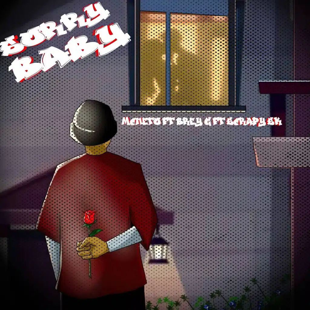 Sorry Baby (feat. Mcneto, Brey G & Scrapy Sk)