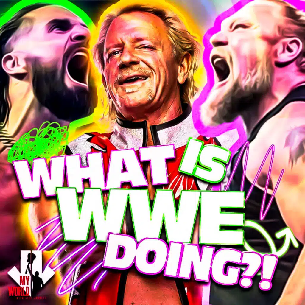 Episode 222: What Is WWE Doing?