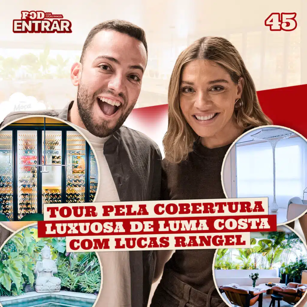 POD ENTRAR: Tour pela cobertura luxuosa de Luma Costa com Lucas Rangel