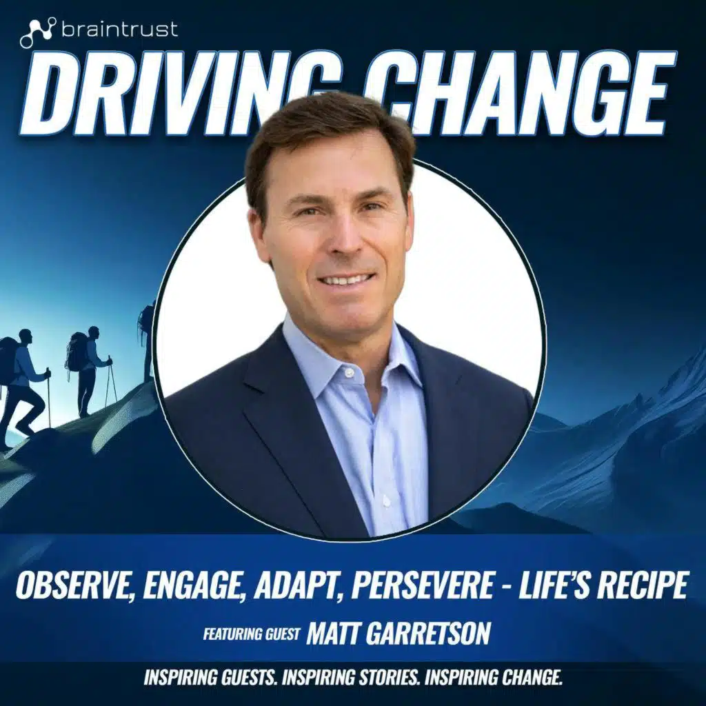 Observe, Engage, Adapt, Persevere - Life’s Recipe with Matt Garretson