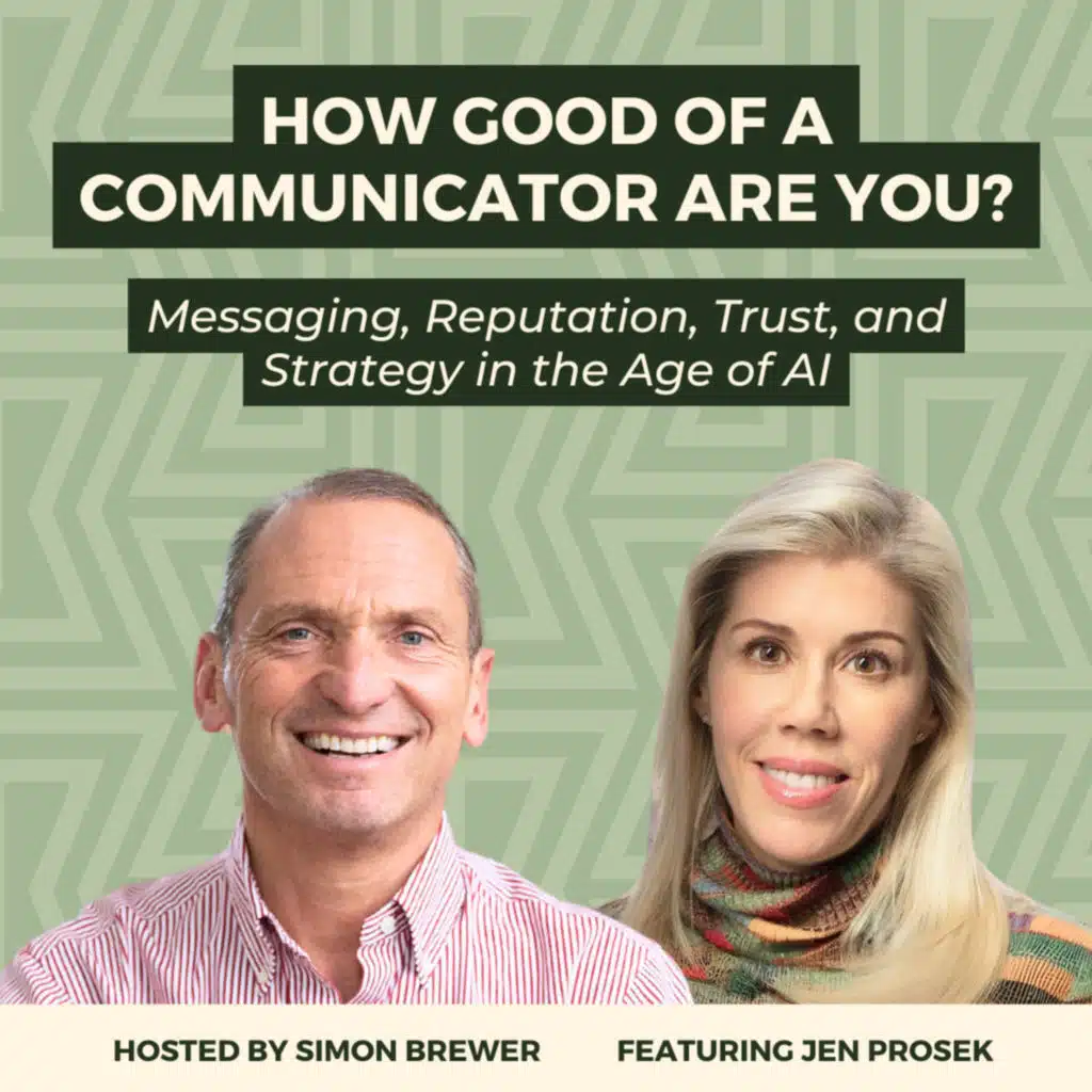 183: How Good of a Communicator Are You? Messaging, Reputation, Trust & Strategy in the Age of AI - With Jen Prosek, CEO and Founder of Prosek