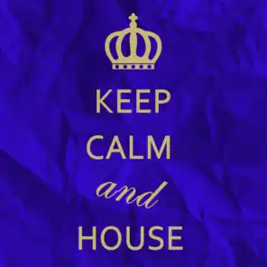 Keep Calm and House
