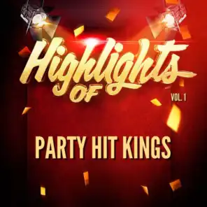 Highlights of Party Hit Kings, Vol. 1
