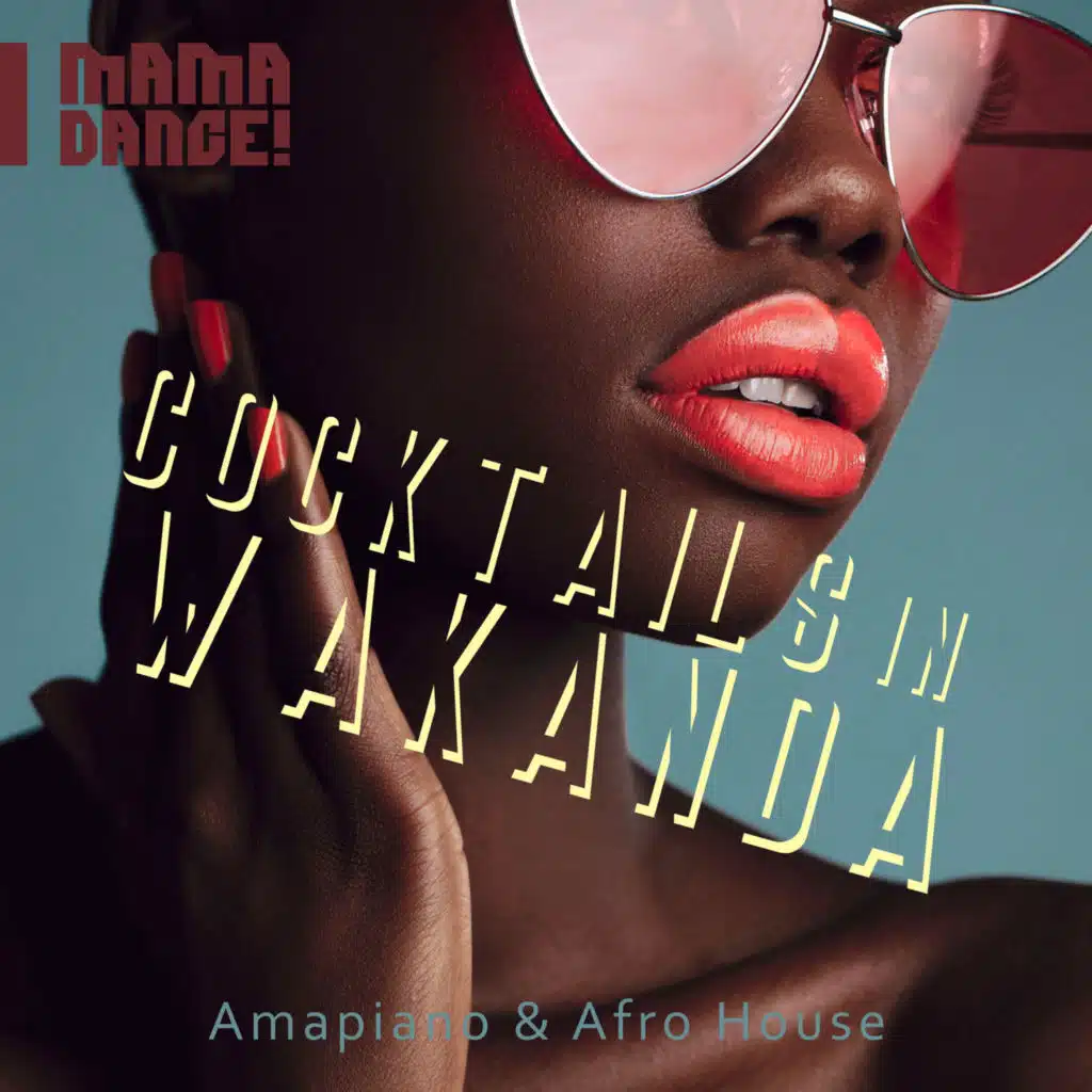 Cocktails in Wakanda - Amapiano & Afro House